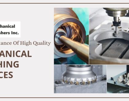 The Importance Of High Quality Mechanical Finishing Services